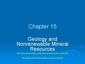 Chapter 15 Geology and Nonrenewable Mineral Resources http