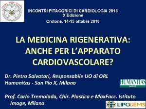 INCONTRI PITAGORICI DI CARDIOLOGIA 2016 X Edizione Crotone