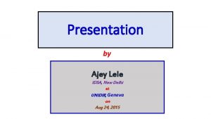 Presentation by Ajey Lele IDSA New Delhi at