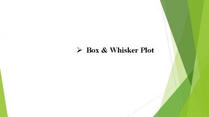 Box Whisker Plot Introduction Box and whisker plots