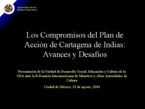 Organizacin de los Estados Americanos Los Compromisos del