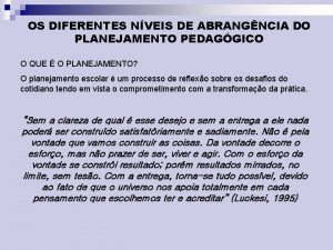 OS DIFERENTES NVEIS DE ABRANGNCIA DO PLANEJAMENTO PEDAGGICO