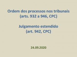Ordem dos processos nos tribunais arts 932 a