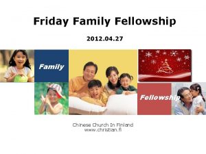 Friday Family Fellowship 2012 04 27 Family Fellowship