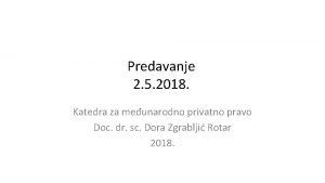 Predavanje 2 5 2018 Katedra za meunarodno privatno