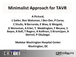 Minimalist Approach for TAVR A Pichard L Satler