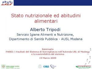 Stato nutrizionale ed abitudini alimentari Alberto Tripodi Servizio