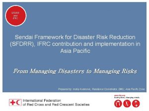 SFDRR and IFRC Sendai Framework for Disaster Risk