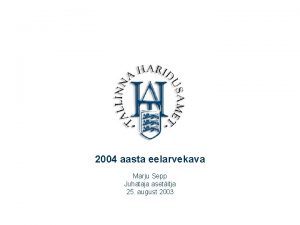 2004 aasta eelarvekava Marju Sepp Juhataja asetitja 25