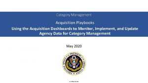 Category Management Acquisition Playbooks Using the Acquisition Dashboards