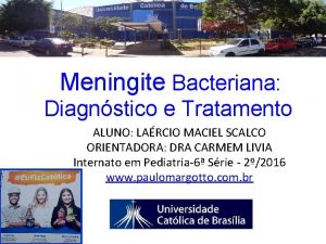 Meningite Bacteriana Diagnstico e Tratamento ALUNO LARCIO MACIEL