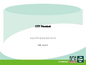 OTP Pnztrak SAJTTJKOZTAT 2006 janur 6 OTP PNZTRAK