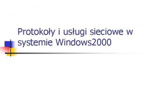 Protokoy i usugi sieciowe w systemie Windows 2000