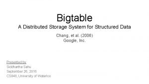 Bigtable A Distributed Storage System for Structured Data