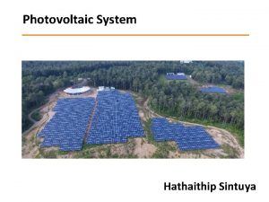 Photovoltaic System Hathaithip Sintuya SOLAR RADIATION http slideplayer