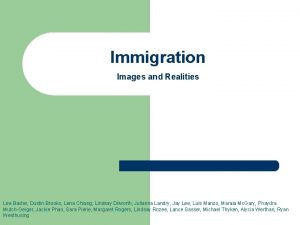 Immigration Images and Realities Lee Baxter Dustin Brooks