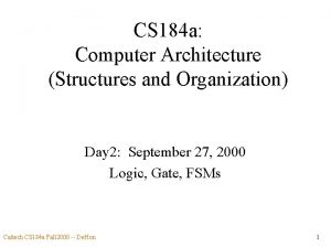 CS 184 a Computer Architecture Structures and Organization