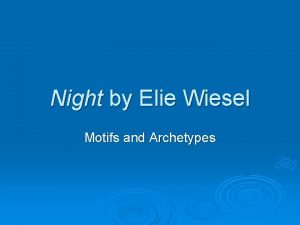 Night by Elie Wiesel Motifs and Archetypes Motifs