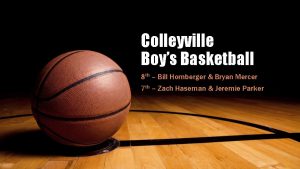 Colleyville Boys Basketball 8 th Bill Hornberger Bryan