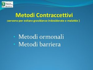 Metodi Contraccettivi servono per evitare gravidanze indesiderate e