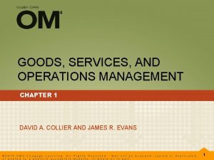 GOODS SERVICES AND OPERATIONS MANAGEMENT CHAPTER 1 DAVID