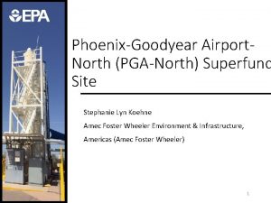 PhoenixGoodyear Airport North PGANorth Superfund Site Stephanie Lyn