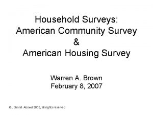 Household Surveys American Community Survey American Housing Survey