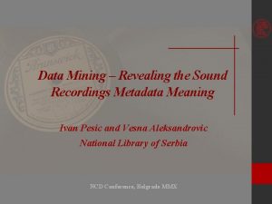 Data Mining Revealing the Sound Recordings Metadata Meaning