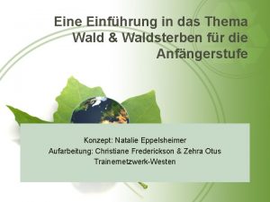 Eine Einfhrung in das Thema Wald Waldsterben fr