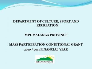 DEPARTMENT OF CULTURE SPORT AND RECREATION MPUMALANGA PROVINCE