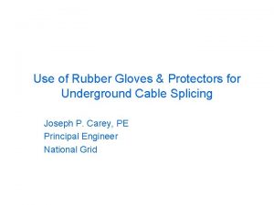 Use of Rubber Gloves Protectors for Underground Cable
