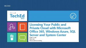 MGT 203 Licensing Your Public and Private Cloud