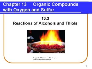 Chapter 13 Organic Compounds with Oxygen and Sulfur