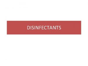 DISINFECTANTS Sterlization Freeing of an article surface or