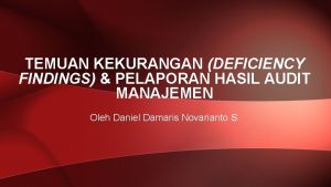 TEMUAN KEKURANGAN DEFICIENCY FINDINGS PELAPORAN HASIL AUDIT MANAJEMEN