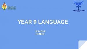 YEAR 9 LANGUAGE ELECTIVE CHINESE YR 9 ELECTIVE