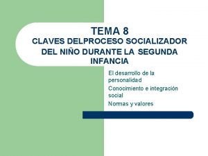 TEMA 8 CLAVES DELPROCESO SOCIALIZADOR DEL NIO DURANTE