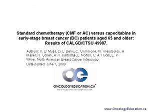 Standard chemotherapy CMF or AC versus capecitabine in