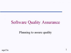 Software Quality Assurance Planning to assure quality sqa