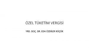 ZEL TKETM VERGS YRD DO DR EDA ZDLER