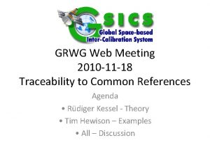 GRWG Web Meeting 2010 11 18 Traceability to