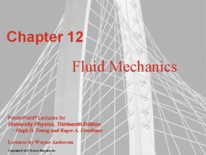 Chapter 12 Fluid Mechanics Power Point Lectures for