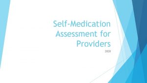 SelfMedication Assessment for Providers 2020 Welcome Quick Zoom