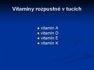 Vitamny rozpustn v tucch vitamn A n vitamn