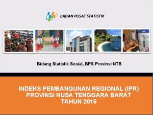BADAN PUSAT STATISTIK Bidang Statistik Sosial BPS Provinsi