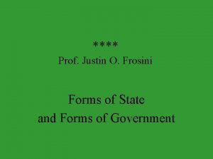 Prof Justin O Frosini Forms of State and