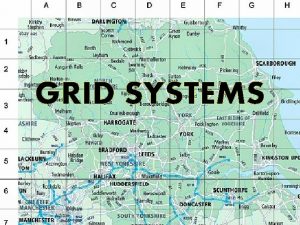 GRID SYSTEMS Alphanumeric Grids Alphanumeric Grids Uses letters