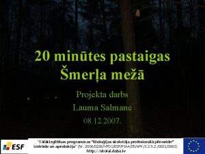 20 mintes pastaigas mera me Projekta darbs Lauma