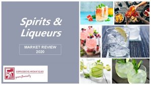 Spirits Liqueurs MARKET REVIEW 2020 CONTENTS MARKET SPIRITS