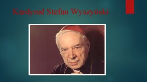 Kardyna Stefan Wyszyski Narodziny Stefana Wyszyskiego Stefan Wyszyski